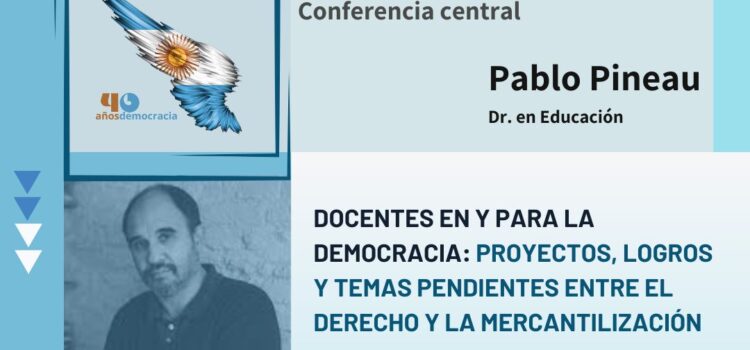 “A 40 años del retorno de la Democracia en Argentina: Testimonios, Memorias y Formación”