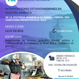 Seminario: INTERVENCIONES ESTADOUNIDENSES EN NUESTRA AMÉRICA De la Doctrina Monroe a la guerra híbrida. Seis casos para presentar en el aula.