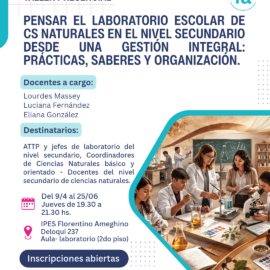 Pensar el laboratorio escolar de Cs Naturales en el nivel secundario desde una gestión integral: prácticas, saberes y organización. Pensar el laboratorio escolar de Cs Naturales en el nivel secundario desde una gestión integral: prácticas, saberes y organización.
